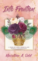 Into Fruition 0578389592 Book Cover