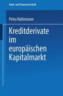 Kreditderivate Im Europaischen Kapitalmarkt 3824466198 Book Cover