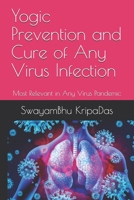 Yogic Prevention and Cure of Any Virus Infection: Most Relevant in Any Virus Pandemic B091WFGH2F Book Cover