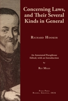 Concerning Laws, and Their Several Kinds in General: An Annotated Paraphrase, Edited, with an Introduction B0GZ4W5PS2 Book Cover