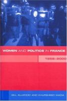 Women and Politics in France 1958 - 2000 0415184932 Book Cover