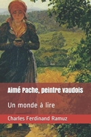 Aimé Pache, peintre vaudois: Un monde à lire (French Edition) B087SJSZMV Book Cover