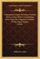 Commentary Upon the Maya-Tzental Perez Codex 9356143854 Book Cover