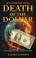 Death of the Dollar: A Watchman’s Warning Economic Shaking and the Convergence of Control B0GVQMNMNZ Book Cover