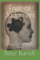 Free of Judgment: Keys To An Open Heart B0DYHLHB6S Book Cover