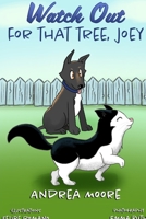 Watch out for that tree, Joey B0BNLW3999 Book Cover