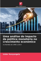 Uma análise do impacto da política monetária no crescimento económico (Portuguese Edition) 6208071151 Book Cover