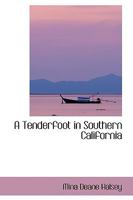 A tenderfoot in southern California 1162781238 Book Cover