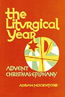 The Liturgical Year: Advent, Christmas, Epiphany, Sundays Two to Eight in Ordinary Time v. 1 (Liturgical Year) 0814609627 Book Cover