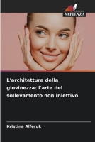 L'architettura della giovinezza: l'arte del sollevamento non iniettivo (Italian Edition) 6209467768 Book Cover
