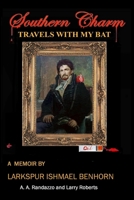 Travels with My Bat: Southern Charm 1468089269 Book Cover