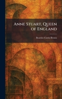 Anne Stuart, Queen of England 1025274083 Book Cover
