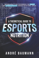 A Theoretical Guide To Esports Nutrition 8269160105 Book Cover