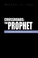 Crossroads: The Prophet (and Other Lives) 1441581790 Book Cover