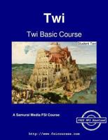 Twi Basic Course - Student Text 9888406124 Book Cover