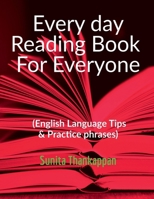 Every day Reading Book For Everyone: (English Language Tips & Practice) 1636067565 Book Cover