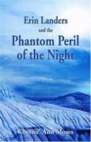 Erin Landers and the Phantom Peril of the Night 1413726704 Book Cover