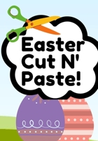 Easter Cut N' Paste: Easter Themed Scissor Skills Book For Kids B08YQR5WTD Book Cover