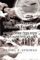 I Can't Go Anywhere Without You God 1453509798 Book Cover