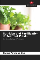 Nutrition and Fertilisation of Beetroot Plants: Nutritional Status and Fertilisation 6206313158 Book Cover