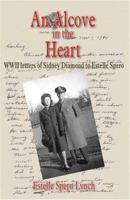 An Alcove In The Heart: WWII Letters from Sidney Diamond to Estelle Spero 1418475874 Book Cover