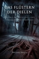 Das Flüstern der Dielen: Ein Haus, das dich liebt – und niemals wieder gehen lässt (German Edition) B0GYHS51X1 Book Cover