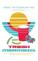 Trash Mermaid: Essays, Stories, Recollections, Rants, and Ramblings that Came to Me by the Jersey Sea 1639375317 Book Cover