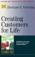 Creating Customers for Life (Management Master Series, 14) 1563270935 Book Cover