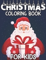 Christmas Coloring Book For Kids: Merry Christmas Kids Coloring Book - New and Expanded Editions, 100 Unique Designs, Ornaments, Christmas Trees, Santa Claus, Reindeer, Snowmen & More! 1710115556 Book Cover