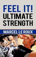 Feel It! Ultimate Strength 1462063799 Book Cover