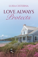 Love Always Protects: A Grace Harbor Novel 1778008976 Book Cover