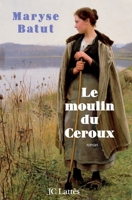 Le moulin du Ceroux 2709629704 Book Cover