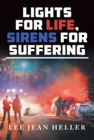 Lights for Life, Sirens for Suffering 1642985880 Book Cover