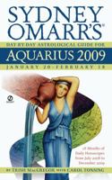 Sydney Omarr's Day-By-Day Astrological Guide for the Year 2009: Aquarius (Sydney Omarr's Day By Day Astrological Guide for Aquarius) 0451224221 Book Cover