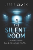 The Silent Room: She killed the Echo Man. But the real monster was the system that built him. (The Vale & Ward Files) B0GS54RC9R Book Cover