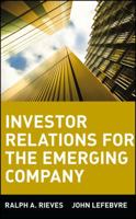 Investor Relations for the Emerging Company 0471064173 Book Cover