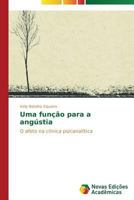 Uma função para a angústia: O afeto na clínica psicanalítica 3639687213 Book Cover