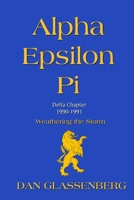 Alpha Epsilon Pi (Delta Chapter 1990-1991): Weathering the Storm 0578829002 Book Cover