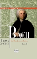 Johann Sebastian Bach. Eine Biografie in Zwei Banden. Band 2 3863479068 Book Cover