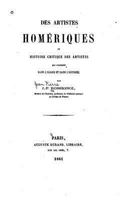 Des Artistes homériques, ou, Histoire critique des artistes qui figurent dans l'Iliade et dans l'Odyssée 1523439580 Book Cover