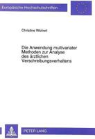 Die Anwendung Multivariater Methoden Zur Analyse Des Aerztlichen Verschreibungsverhaltens: Theoretische Grundlagen Und Empirische Ergebnisse- Dargeste 3631452551 Book Cover
