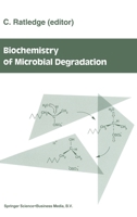 Biochemistry of Microbial Degradation 0792322738 Book Cover