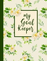 My Goal Keeper: A Vision Goal Setting Tracker 1692562940 Book Cover