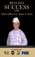 Beyond Success with AbdurRazaq Abdul-Aziz 1970073136 Book Cover