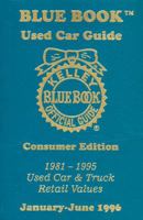 Kelley Blue Book Used Car Guide: Consumer Ed., January-June 1996, Covers 1981-1995 Cars 1883392101 Book Cover