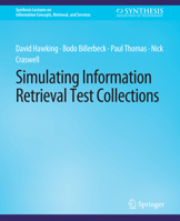 Simulating Information Retrieval Test Collections (Synthesis Lectures on Information Concepts, Retrieval, and Services) 3031011953 Book Cover