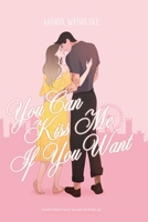 You Can Kiss Me If You Want 1036915964 Book Cover