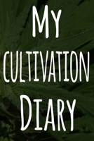 My Cultivation Diary: The perfect way to record the progresson your weed grow! Ideal gift for the weed farmer in your life! Specialist gift! 1674463502 Book Cover