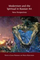 Modernism and the Spiritual in Russian Art: New Perspectives 1013288823 Book Cover