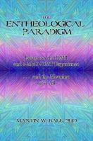 The Entheological Paradigm: Essays on the DMT and 5-MeO-DMT Experience and the Meaning of it All - 2021 Edition 1478275723 Book Cover